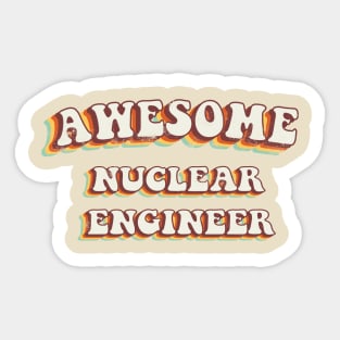 Awesome Nuclear Engineer - Groovy Retro 70s Style Sticker